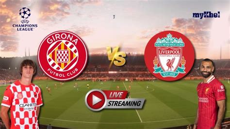 nake gir liv|Girona vs Liverpool, UEFA Champions League: Match Details